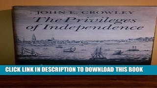 [PDF] The Privileges of Independence: Neomercantilism and the American Revolution (Early America:
