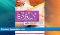 Big Deals  Developing Early Comprehension: Laying the Foundation for Reading Success  Free Full