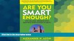 Big Deals  Are You Smart Enough?: How Colleges  Obsession with Smartness Shortchanges Students