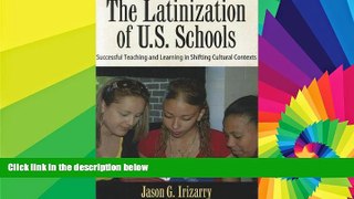 Big Deals  Latinization of U.S. Schools: Successful Teaching and Learning in Shifting Cultural