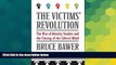 Big Deals  The Victims  Revolution: The Rise of Identity Studies and the Closing of the Liberal
