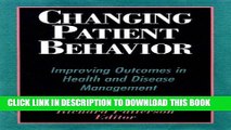 [PDF] Changing Patient Behavior: Improving Outcomes in Health and Disease Management Full Online