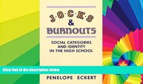 Must Have PDF  Jocks and Burnouts: Social Categories and Identity in the High School  Best Seller