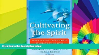 Big Deals  Cultivating the Spirit: How College Can Enhance Students  Inner Lives  Free Full Read