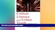 Must Have PDF  Critical Literacy and Urban Youth: Pedagogies of Access, Dissent, and Liberation
