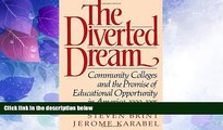 Big Deals  The Diverted Dream: Community Colleges and the Promise of Educational Opportunity in