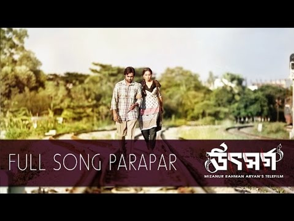 Full Song "Parapar" from Telefilm Uthshorgo starring Apurba Mamo 1080p