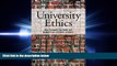 read here  University Ethics: How Colleges Can Build and Benefit from a Culture of Ethics