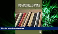 different   Wellness Issues for Higher Education: A Guide for Student Affairs and Higher