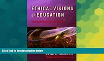 Big Deals  Ethical Visions of Education: Philosophy in Practice  Free Full Read Best Seller