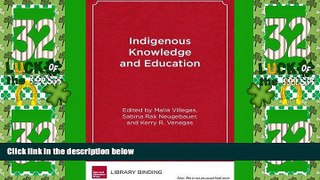 Big Deals  Indigenous Knowledge and Education: Sites of Struggle, Strength, and Survivance (HER