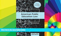 Big Deals  American Public Education Law- Primer: Second Edition (Peter Lang Primer)  Free Full