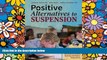 Big Deals  Positive Alternatives to Suspension: Procedures, Vignettes, Checklists and Tools to