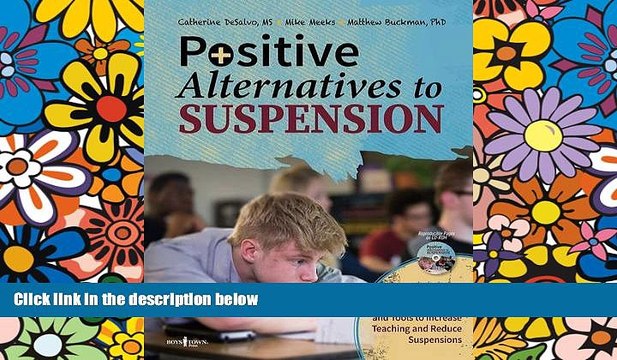 Big Deals Positive Alternatives to Suspension: Procedures, Vignettes, Checklists and Tools to