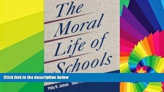 Must Have PDF  The Moral Life of Schools  Free Full Read Most Wanted