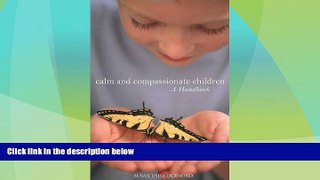 Big Deals  Calm and Compassionate Children: A Handbook  Best Seller Books Best Seller