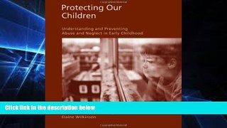 Big Deals  Protecting Our Children: Understanding and Preventing Abuse and Neglect in Early