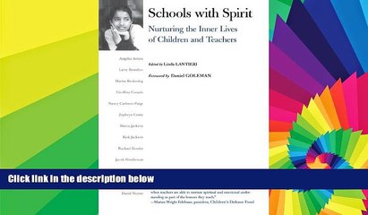 Big Deals  Schools with Spirit: Nurturing the Inner Lives of Children and Teachers  Free Full Read