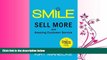 complete  Smile: Sell More with Amazing Customer Service. The Essential 60-Minute Crash Course
