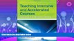 different   Teaching Intensive and Accelerated Courses: Instruction that Motivates Learning