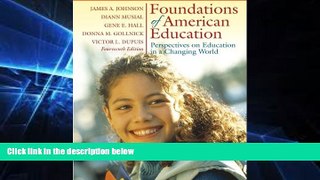 Big Deals  Foundations of American Education: Perspectives on Education in a Changing World (14th