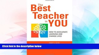 Big Deals  The Best Teacher in You: How to Accelerate Learning and Change Lives  Free Full Read