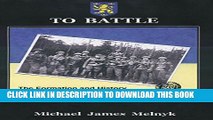 New Book TO BATTLE: The Formation and History of the 14. Gallician SS Volunteer Division