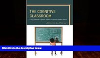 Big Deals  The Cognitive Classroom: Using Brain and Cognitive Science to Optimize Student Success