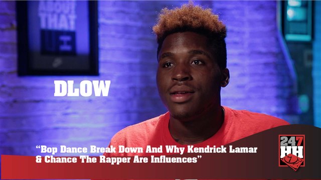 DLow - Bop Dance Break Down And Why Kendrick Lamar And Chance The Rapper Are Influences (247HH Exclusive) (247HH Exclusive)
