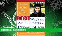 FULL ONLINE  501 Ways for Adult Students to Pay for College: Going Back to School Without Going