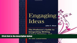 GET PDF  Engaging Ideas: The Professor s Guide to Integrating Writing, Critical Thinking, and