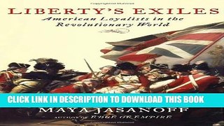 Collection Book Liberty s Exiles: American Loyalists in the Revolutionary World