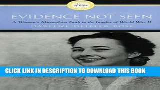 New Book Evidence Not Seen: A Woman s Miraculous Faith in the Jungles of World War II