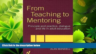 FAVORITE BOOK  From Teaching to Mentoring: Principles and Practice, Dialogue and Life in Adult