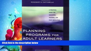 complete  Planning Programs for Adult Learners: A Practical Guide for Educators, Trainers, and