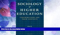Must Have PDF  Sociology of Higher Education: Contributions and Their Contexts  Best Seller Books
