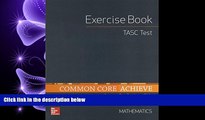 different   Common Core Achieve, TASC Exercise Book Mathematics (BASICS   ACHIEVE)