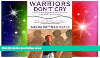 Big Deals  Warriors Don t Cry: A Searing Memoir of the Battle to Integrate Little Rock s Central