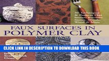 [PDF] Faux Surfaces in Polymer Clay: 30 Techniques   Projects That Imitate Stones, Metals, Wood