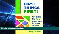 Big Deals  First Things First!: Creating the New American Primary School  Best Seller Books Best