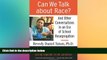 Big Deals  Can We Talk about Race?: And Other Conversations in an Era of School Resegregation