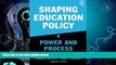 Big Deals  Shaping Education Policy: Power and Process  Free Full Read Most Wanted