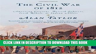 [PDF] The Civil War of 1812: American Citizens, British Subjects, Irish Rebels,   Indian Allies