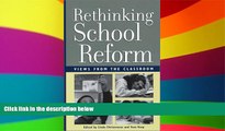 Big Deals  Rethinking School Reform: Views from the Classroom  Best Seller Books Most Wanted