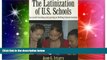 Big Deals  Latinization of U.S. Schools: Successful Teaching and Learning in Shifting Cultural