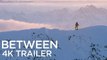 Shades of Winter: BETWEEN | 4K TRAILER
