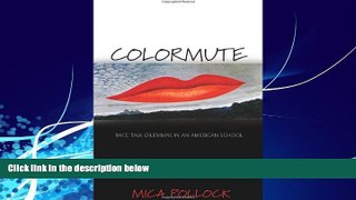 Big Deals  Colormute: Race Talk Dilemmas in an American School  Free Full Read Best Seller