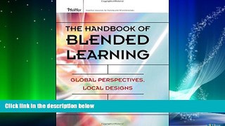 Must Have PDF  The Handbook of Blended Learning: Global Perspectives, Local Designs  Best Seller