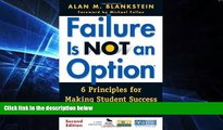 Big Deals  Failure Is Not an Option Â®: 6 Principles for Making Student Success the ONLY Option