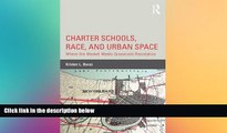 Big Deals  Charter Schools, Race, and Urban Space: Where the Market  Meets Grassroots Resistance